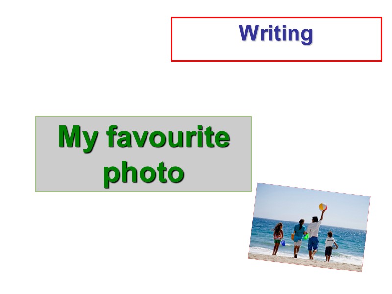 Writing  My favourite photo